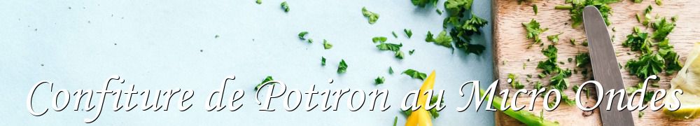 Recettes de Confiture de Potiron au Micro Ondes