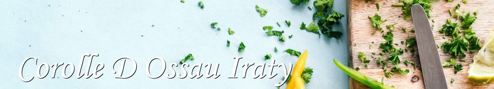 Recettes de Corolle D Ossau Iraty