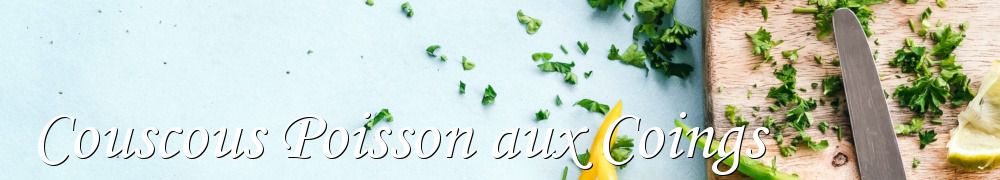 Recettes de Couscous Poisson aux Coings