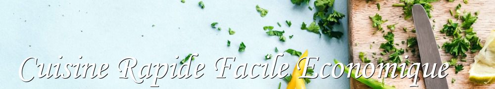 Recettes de Cuisine Rapide Facile Economique