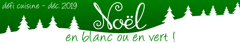 Recettes de Defi Noel en Blanc Ou en Vert