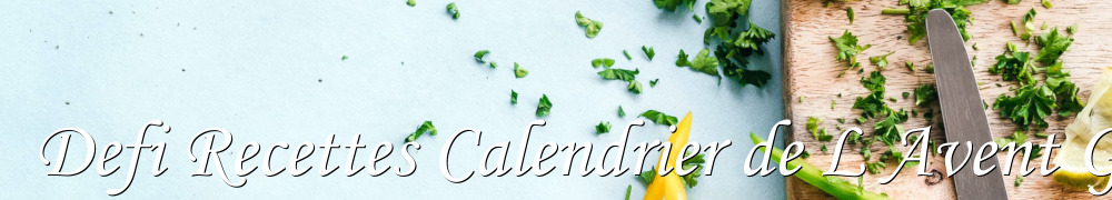 Recettes de Defi Recettes Calendrier de L Avent Gourmand 2025