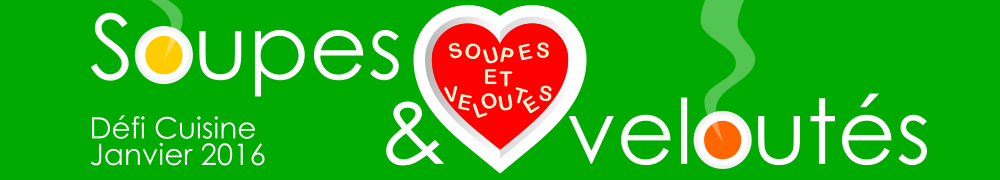 Recettes de Defi Soupes Et Veloutes