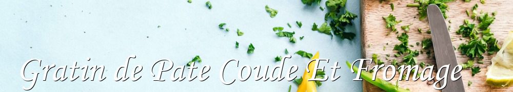 Recettes de Gratin de Pate Coude Et Fromage