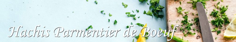 Recettes de Hachis Parmentier de Boeuf