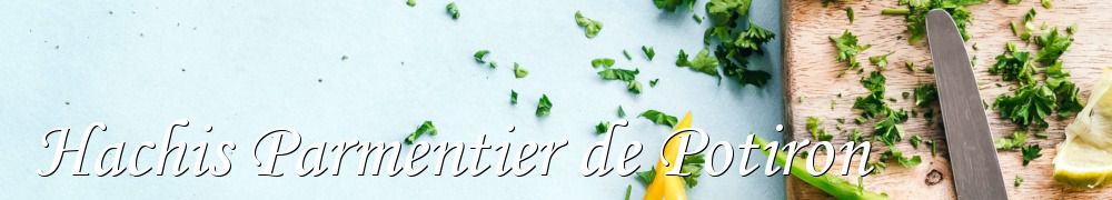 Recettes de Hachis Parmentier de Potiron