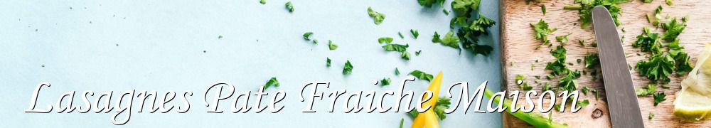 Recettes de Lasagnes Pate Fraiche Maison