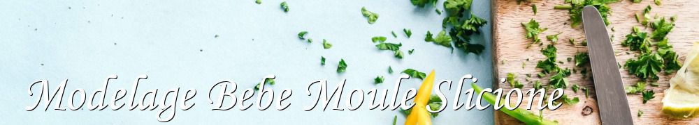 Recettes de Modelage Bebe Moule Slicione