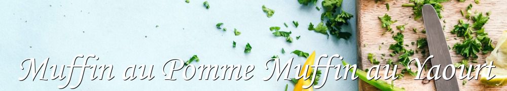 Recettes de Muffin au Pomme Muffin au Yaourt