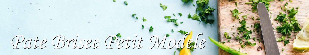 Recettes de Pate Brisee Petit Modele