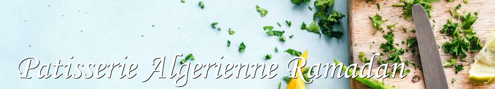 Recettes de Patisserie Algerienne Ramadan