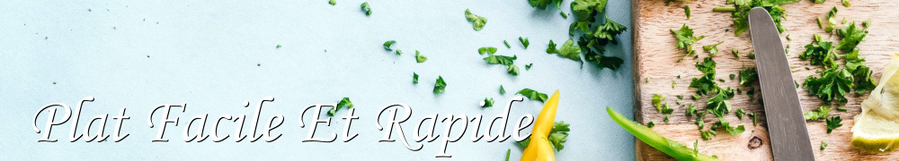 Recettes de Plat Facile Et Rapide