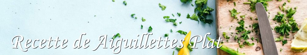 Recettes de Recette de Aiguillettes Plat