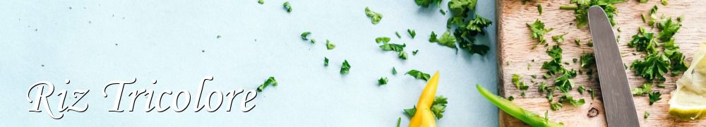 Recettes de Riz Tricolore