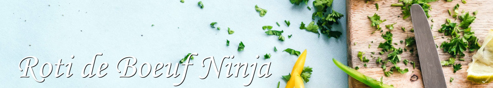 Recettes de Roti de Boeuf Ninja
