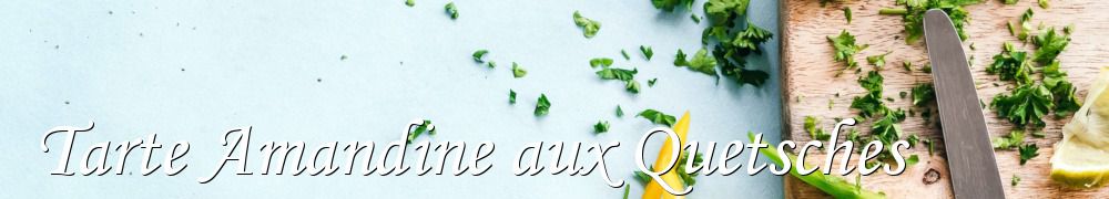 Recettes de Tarte Amandine aux Quetsches