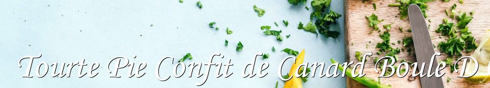 Recettes de Tourte Pie Confit de Canard Boule D Or Carotte