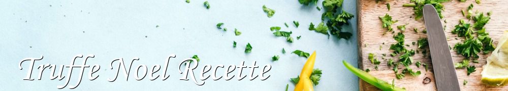 Recettes de Truffe Noel Recette