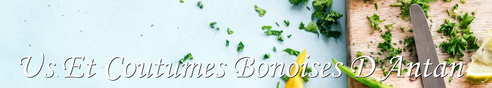 Recettes de Us Et Coutumes Bonoises D Antan